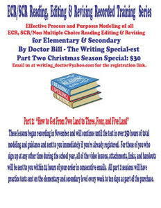 PART TWO ECR/SCR/WRITING, READING, EDITING, AND REVISING  RECORDED TRAININGS SERIES --- CHRISTMAS SPECIAL PRICE  $30