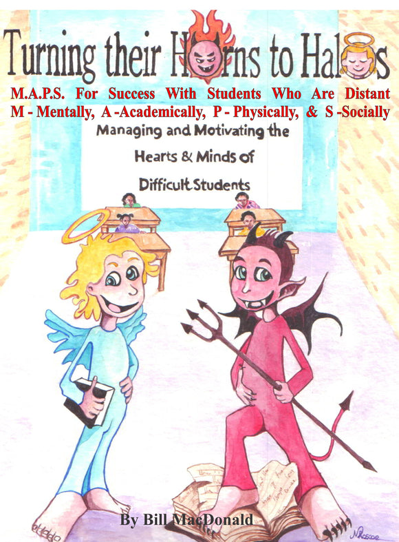 Turning Their Horns to Halos:  M.A.P.S. For Success With Students Who are Distant M-Mentally, A-Academically, P-Physically, and/or S-Socially